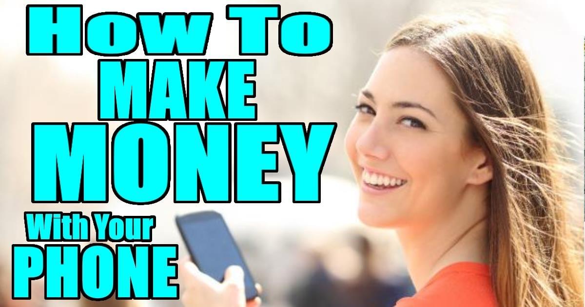 Instant Mobile Money- How To Make Money With Your SmartPhone!